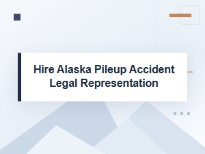 Hire an Attorney After an Alaska Pileup Accident